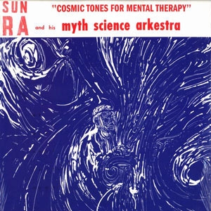 SUN RA "COSMIC TONES FOR MENTAL THERAPY"