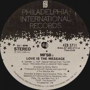 MFSB "LOVE IS THE MESSAGE/TSOP (THE SOUND OF PHILADELPHIA"