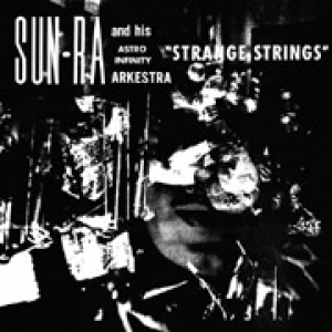 SUN RA "STRANGE STRINGS"