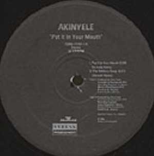 AKINYELE " PUT IT IN YOUR MOUTH"
