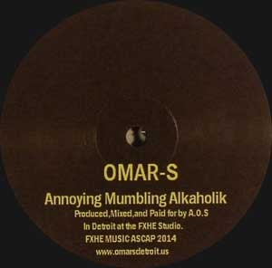OMAR S. "ANNOYING MUMBLING ALKAHOLIK"