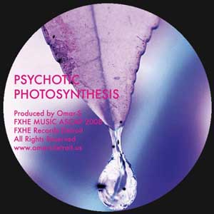 OMAR S. "PSYCHOTIC PHOTOSYNTHESIS"