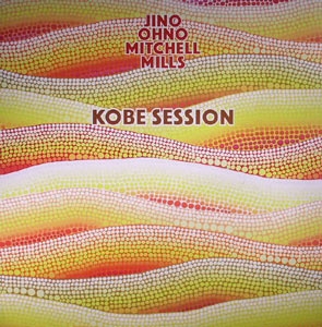 JINO OHNO MITCHELL MILLS "KOBE SESSIONS'