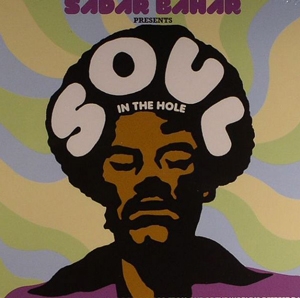 SADAR BAHAR "SOUL IN THE HOLE"