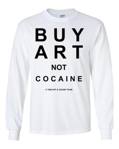 BUY ART NOT COCAINE "LONG SLEEVE SHIRT" (WHITE)