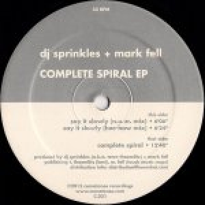 DJ SPRINKLES + MARK FELL "COMPLETE SPIRAL EP" (TERRE THAEMLITZ)