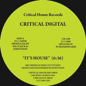 CRITICAL DIGITAL "IT'S HOUSE"