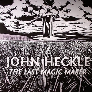JOHN HECKLE "THE LAST MAGIC MAKER"