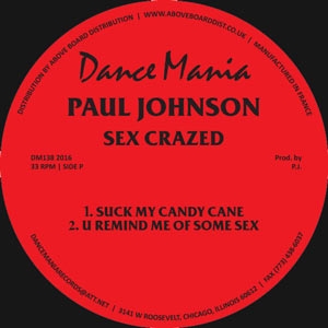 PAUL JOHNSON "SEX CRAZED / TRACK HAPPY"