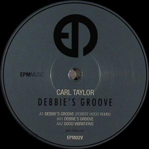 CARL TAYLOR "DEBBIE'S GROOVE" (ROB HOOD RMX)