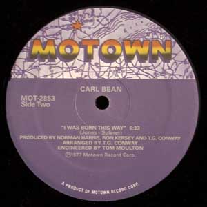CARL BEAN/THE ORIGINALS "I WAS BORN THIS WAY/DOWN TO LOVE TOWN