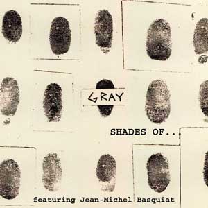 GRAY "SHADES OF GRAY" (JEAN MICHEL BASQUIAT)