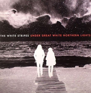 THE WHITE STRIPES "UNDER GREAT WHITE NORTHERN LIGHTS"