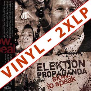 SLOW TO SPEAK "ELEKTION PROPAGANDA" (2XLP)