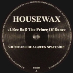 ELBEE BAD THE PRINCE OF DANCE "SOUNDS INSIDE A GREEN SPACESHIP"