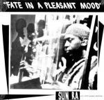 SUN RA "FATE IN A PLEASANT MOOD"