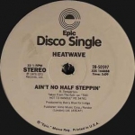 HEATWAVE "AIN'T NO HALF STEPPIN'/MIND BLOWING DECISIONS"