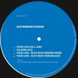 ACHTERBAHN D'AMOUR "YOUR LOVE" (IDJUT BOYS RMX)