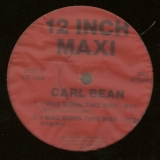 CARL BEAN "I WAS BORN THIS WAY"