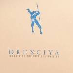 DREXCIYA "JOURNEY OF THE DEEP SEA DWELLER"
