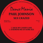 PAUL JOHNSON "SEX CRAZED / TRACK HAPPY"