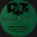 KERRI CHANDLER "THE THING FOR LINDA EP"