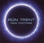 RON TRENT "RAW FOOTAGE" (CD)