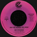 DEE EDWARDS "PUT THE WORLD ON HOLD"