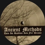 ANCIENT METHODS "TURN ICE REALITIES INTO FIRE DREAMS"