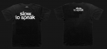 SLOW TO SPEAK "SLOW TO SPEAK T-SHIRT"