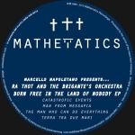 RA THOT & THE BRIGANTE'S ORCHESTRA "BORN FREE IN THE LAND OF NOBODY EP"