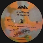 ISMAEL MIRANDA "ME VOY AHORA" (JOE CLAUSSELL RMX)