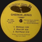 THE GHERKIN JERKS "1990 EP" (LARRY HEARD)