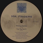 MR. FINGERS "WASHING MACHINE / CAN YOU FEEL IT"