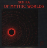 SUN RA "OF MYTHIC WORLDS"