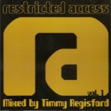 RESTRICTED ACCESS VOL. 1 MIXED BY TIMMY REGISFORD