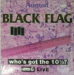 BLACK FLAG "WHO'S GOT THE 10 1/2?"
