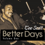 TEE SCOTT "BETTER DAYS CLASSICS VOL. 1"