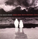 THE WHITE STRIPES "UNDER GREAT WHITE NORTHERN LIGHTS"