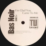 BAS NOIR "I'M GLAD YOU CAME TO ME"